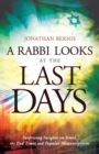 A Rabbi Looks at the Last Days - Surprising Insights on Israel, the End Times and Popular Misconceptions - Book