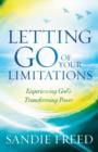Letting Go of Your Limitations - Experiencing God`s Transforming Power - Book