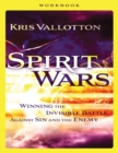 Spirit Wars Workbook – Winning the Invisible Battle Against Sin and the Enemy - Book