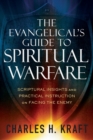 The Evangelical`s Guide to Spiritual Warfare - Scriptural Insights and Practical Instruction on Facing the Enemy - Book