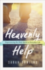 Heavenly Help : Experiencing the Holy Spirit in Everyday Life - Book