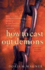 How to Cast Out Demons - A Guide to the Basics - Book
