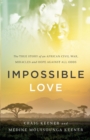 Impossible Love – The True Story of an African Civil War, Miracles and Hope against All Odds - Book