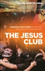 The Jesus Club - Incredible True Stories of How God Is Moving in Our High Schools - Book