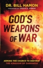 God`s Weapons of War – Arming the Church to Destroy the Kingdom of Darkness - Book