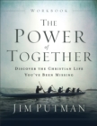 The Power of Together Workbook : Discover the Christian Life You've Been Missing - Book