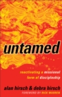 Untamed : Reactivating a Missional Form of Discipleship - Book