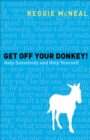 Get Off Your Donkey! - Help Somebody and Help Yourself - Book