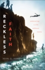 Reckless Faith : Embracing a Life without Limits - Book