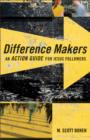Difference Makers : An Action Guide for Jesus Followers - Book