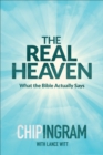 The Real Heaven : What the Bible Actually Says - Book