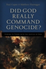 Did God Really Command Genocide? - Coming to Terms with the Justice of God - Book