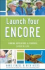 Launch Your Encore - Finding Adventure and Purpose Later in Life - Book