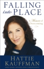 Falling Into Place A Memoir of Overcoming - Book