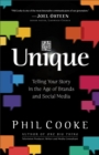 Unique - Telling Your Story in the Age of Brands and Social Media - Book
