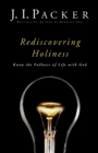 Rediscovering Holiness - Know the Fullness of Life with God - Book