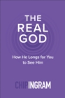 The Real God – How He Longs for You to See Him - Book