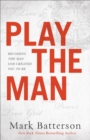 Play the Man - Becoming the Man God Created You to Be - Book