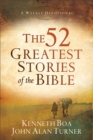 The 52 Greatest Stories of the Bible – A Weekly Devotional - Book