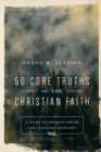 50 Core Truths of the Christian Faith – A Guide to Understanding and Teaching Theology - Book