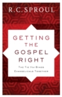 Getting the Gospel Right – The Tie That Binds Evangelicals Together - Book
