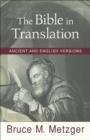 The Bible in Translation - Ancient and English Versions - Book