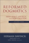 Reformed Dogmatics - Holy Spirit, Church, and New Creation - Book