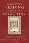 Narrative Reading, Narrative Preaching - Reuniting New Testament Interpretation and Proclamation - Book