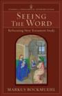 Seeing the Word – Refocusing New Testament Study - Book