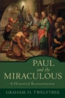 Paul and the Miraculous - A Historical Reconstruction - Book