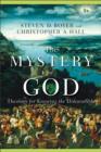 The Mystery of God - Theology for Knowing the Unknowable - Book