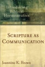 Scripture as Communication : Introducing Biblical Hermeneutics - Book
