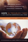 Hope in Troubled Times : A New Vision for Confronting Global Crises - Book