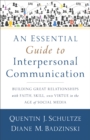 An Essential Guide to Interpersonal Communicatio - Building Great Relationships with Faith, Skill, and Virtue in the Age of Social Media - Book