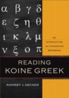 Reading Koine Greek – An Introduction and Integrated Workbook - Book