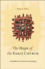 The Hope of the Early Church - A Handbook of Patristic Eschatology - Book