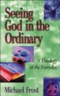 Seeing God in the Ordinary : A Theology of the Everyday - Book