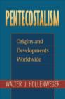 Pentecostalism - Origins and Developments Worldwide - Book