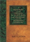 Dictionary of the Targumim, the Talmud Babli and Yerushalmi, and the Midrashic Literature - Book