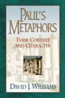 Paul`s Metaphors - Their Context and Character - Book