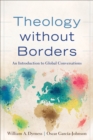 Theology without Borders - An Introduction to Global Conversations - Book
