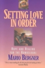 Setting Love in Order : Hope and Healing for the Homosexual - Book
