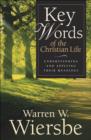 Key Words of the Christian Life - Understanding and Applying Their Meanings - Book