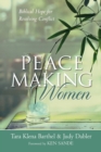 Peacemaking Women - Biblical Hope for Resolving Conflict - Book