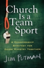 Church is a Team Sport - A Championship Strategy for Doing Ministry Together - Book