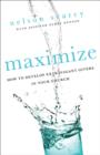 Maximize : How to Develop Extravagant Givers in Your Church - Book