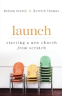 Launch – Starting a New Church from Scratch - Book
