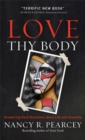 Love Thy Body - Answering Hard Questions about Life and Sexuality - Book