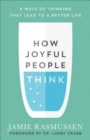 How Joyful People Think – 8 Ways of Thinking That Lead to a Better Life - Book
