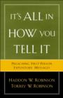 It`s All in How You Tell It - Preaching First-Person Expository Messages - Book